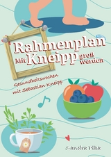 KitaFix-Rahmenplan "Mit Kneipp groß werden" Projektmappe für Kindergarten und Kita - Sandra Plha
