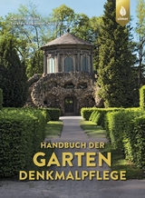 Handbuch der Gartendenkmalpflege - Caroline Rolka, Torsten Volkmann