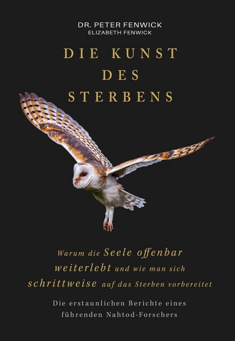Die Kunst des Sterbens - Peter Fenwick, Elizabeth Fenwick