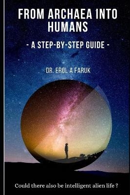 From Archaea into Humans - Erol a Faruk