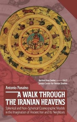 A Walk through the Iranian Heavens - Antonio C.D. Panaino