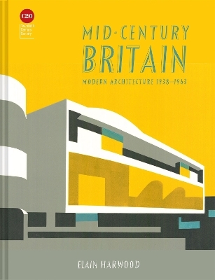 Mid-Century Britain - Elain Harwood