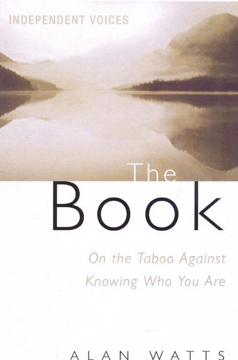 The Book on the Taboo Against Knowing Who You Are - Alan Watts