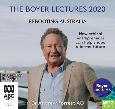 The Boyer Lectures 2020 - Andrew Forrest