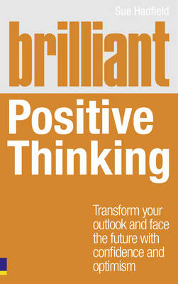 Brilliant Positive Thinking -  Sue Hadfield