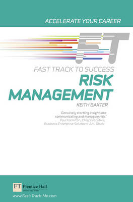 Risk Management: Fast Track to Success -  Keith Baxter