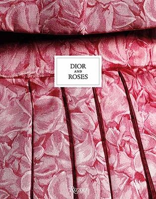 Dior and Roses - &Eacute;ric Pujalet-Pl&agrave;a, Vincent Leret