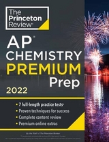 Princeton Review AP Chemistry Premium Prep, 2022 - Princeton Review