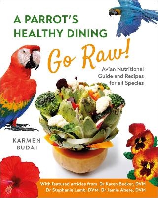 A Parrot's Healthy Dining - Go Raw!