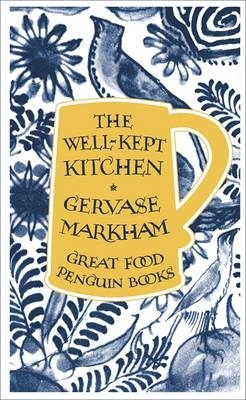 Well-Kept Kitchen -  Gervase Markham