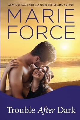 Trouble After Dark - Marie Force