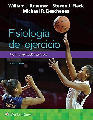 Fisiolog&iacute;a del ejercicio. Teor&iacute;a y aplicaci&oacute;n pr&aacute;ctica - William Kraemer, Steven Fleck, Michael Deschenes