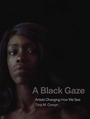 A Black Gaze - Tina M. Campt