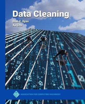 Data Cleaning - Ihab F. Ilyas, Xu Chu