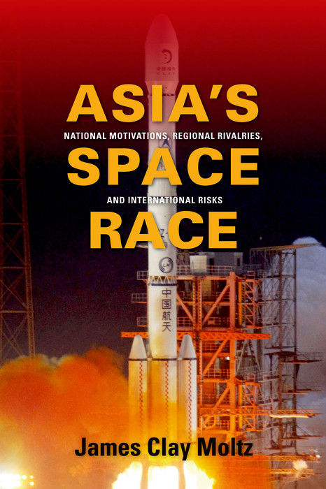 Asia's Space Race - James Clay Moltz