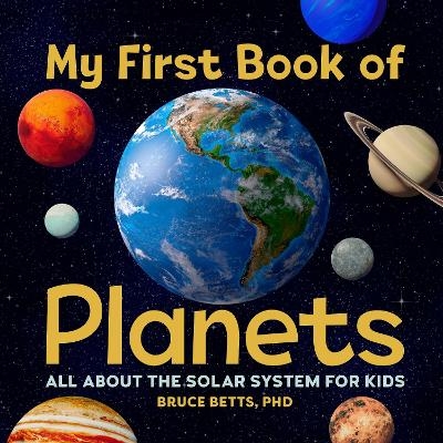 My First Book of Planets - Bruce Betts
