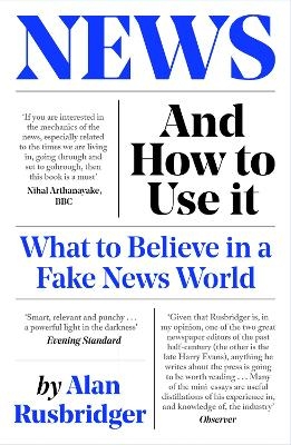 News and How to Use It - Alan Rusbridger