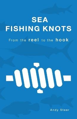 Sea Fishing Knots - from the reel to the hook