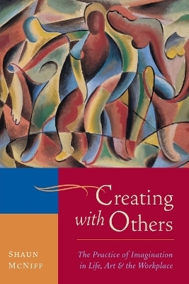 Creating with Others - Shaun McNiff