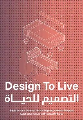Design To Live - Azra Aksamija, Raafat Majzoub