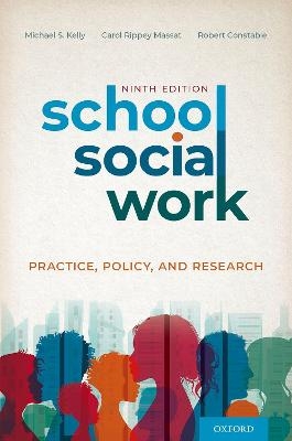 School Social Work - Michael S. Kelly, Carol Rippey Massat, Robert Constable