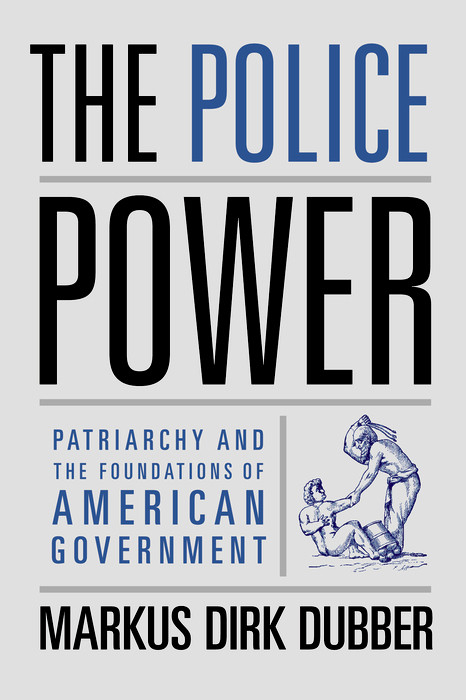 The Police Power - Markus Dirk Dubber