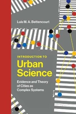 Introduction to Urban Science - Luis M. A. Bettencourt