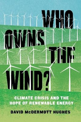 Who Owns the Wind? - David McDermott Hughes