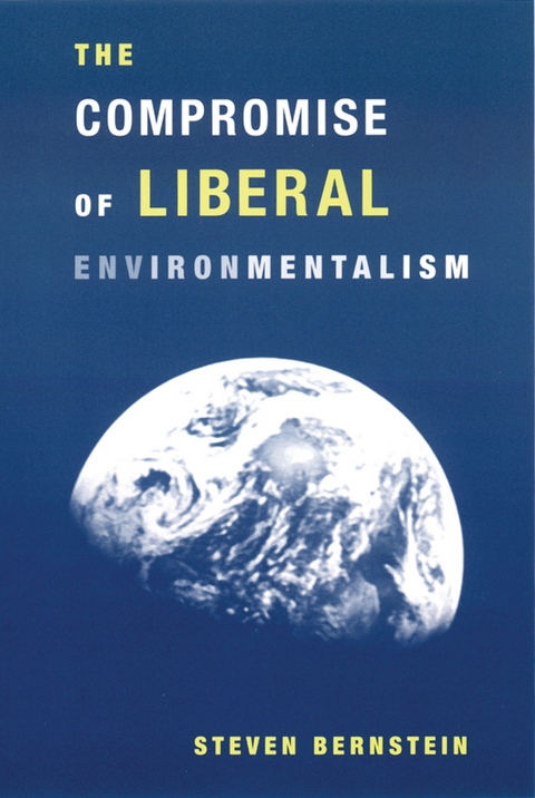 Compromise of Liberal Environmentalism -  Steven Bernstein