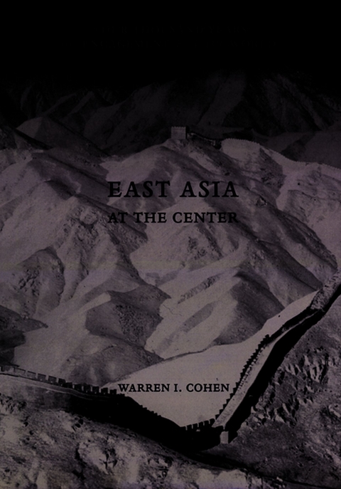East Asia at the Center - Warren I. Cohen