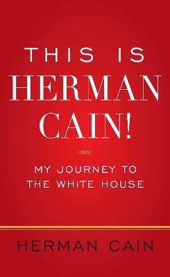 This Is Herman Cain! - Herman Cain