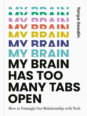My Brain Has Too Many Tabs Open - Tanya Goodin