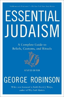 Essential Judaism: Updated Edition - George Robinson