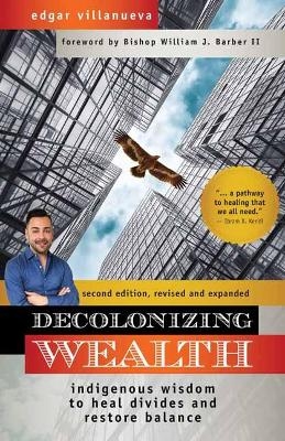 Decolonizing Wealth - Edgar Villanueva