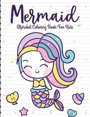 Mermaid Alphabet Coloring Book For Kids - Paige Cooper
