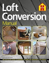The Loft Conversion Manual - Rock, Ian