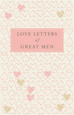 Love Letters of Great Men - 