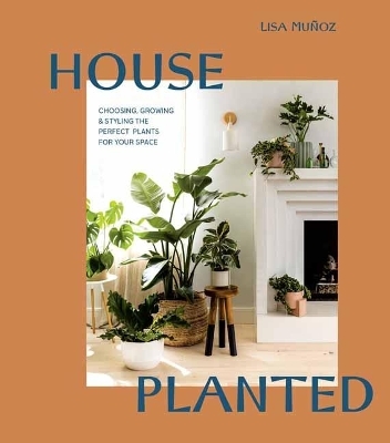 House Planted - Lisa Mu&ntilde;oz