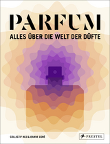 PARFUM: Alles &uuml;ber die Welt der D&uuml;fte -  Collectif Nez, Jeanne Dor&eacute;