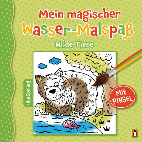 Mein magischer Wasser-Malspa&szlig; - Wilde Tiere - Ilka R&ouml;hling