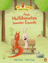 Ekki Eichhorns Krims und Kram - Auch Muffelh&ouml;rnchen brauchen Freunde - Katja Reider