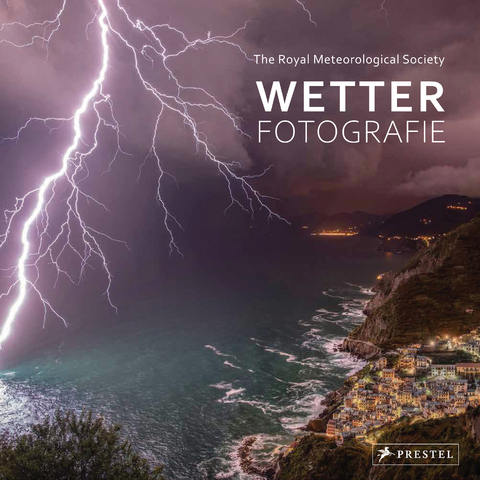 Wetter-Fotografie. Die besten Bilder extremer Ph&auml;nomene - 