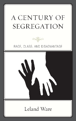 A Century of Segregation - Leland Ware