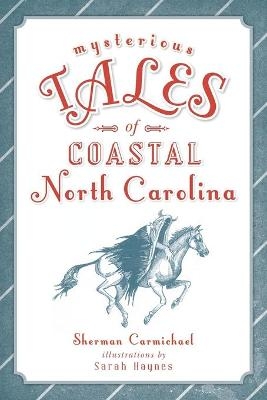Mysterious Tales of Coastal North Carolina