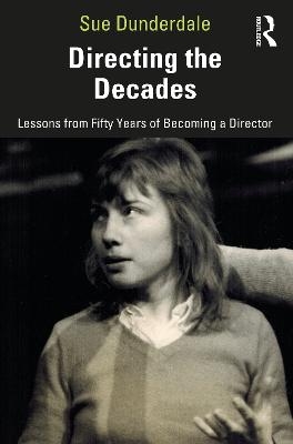 Directing the Decades - Sue Dunderdale