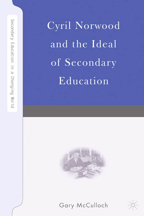 Cyril Norwood and the Ideal of Secondary Education - G. McCulloch