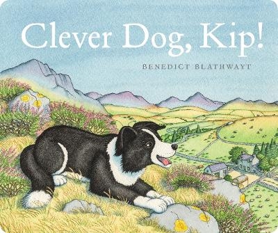 Clever Dog, Kip! - Benedict Blathwayt