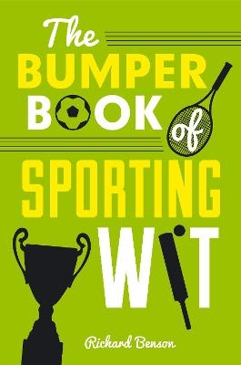 The Bumper Book of Sporting Wit - Richard Benson