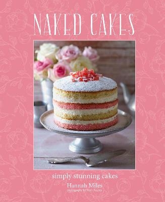 Naked Cakes - Hannah Miles