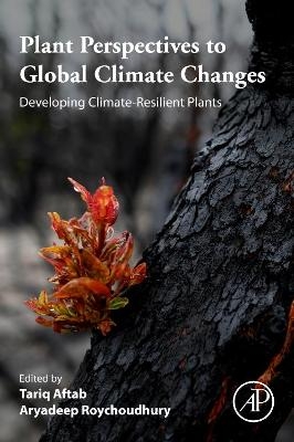 Plant Perspectives to Global Climate Changes - 